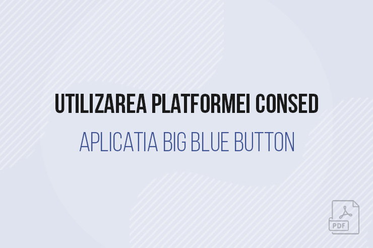 Ghid pentru utilizarea aplicatiei BigBlueButton pe platforma CONSED